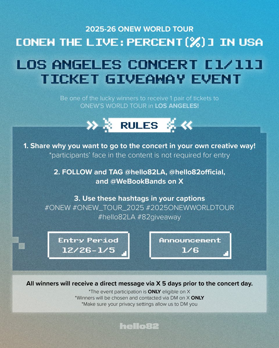 ONEW THE LIVE : PERCENT (%) TOUR in USA
LOS ANGELES CONCERT TICKET (1/11) GIVEAWAY EVENT

Entry Period: 12/26 - 1/5
*ONLINE ONLY
Winner Announcement: 1/6

RULES
1. Share why you want to go to the concert in your own creative way!
*Participant’s face in the content is not required