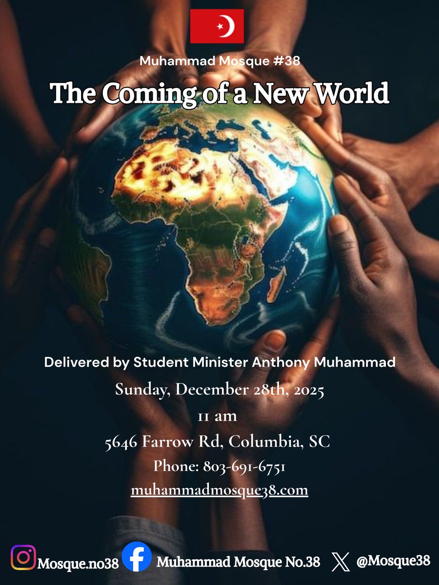 Mosque38's tweet photo. “The Coming of a New World”

Be our guest this Sunday at Muhammad Mosque #38  11am. 

#benedictcollege #Columbia #mosque38 #noisundays #Farrakhan #SC #noi #colasc https://t.co/Nh5CgYYGHF