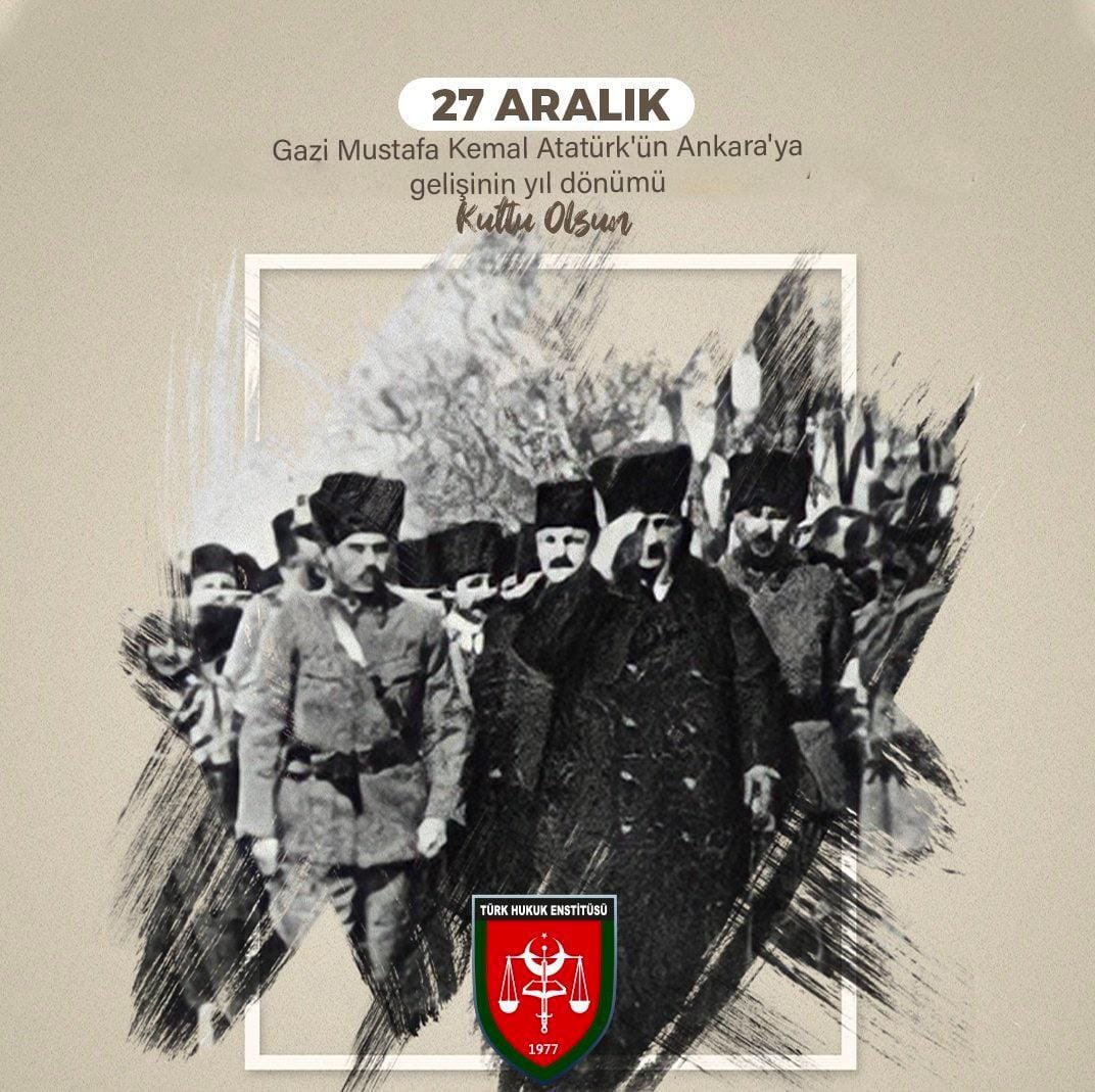 Gazi Mustafa Kemal ATATÜRK’ün Ankara’ya Gelişinin 106. Yılı Kutlu Olsun
