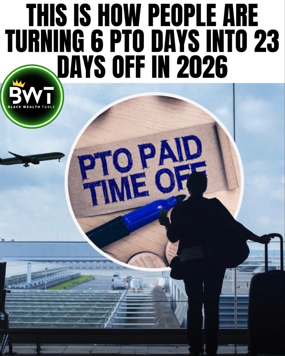 blkwealthtable's tweet photo. This is how people are turning just 6 PTO days into 23 days off in 2026. https://t.co/OMGekAatrA