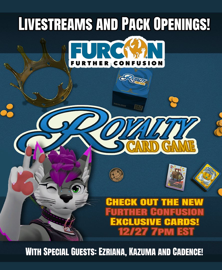 Join us live for pack opening and gameplay! We’ll be showing off some of the <a href="/furcon/">Further Confusion "The Beach Episode"</a> exclusive cards! 12/27 at 7PM EST over on Youtube! 

youtube.com/@PlayRoyaltyCG

<a href="/EzrianaAnmut/">Ezriana Anmut</a>, <a href="/KazumaGShep/">Kazuma Anmut</a> and <a href="/Symphony_Snep/">Symphony_Snep (She/Her)</a> will be streaming over on Twitch as well! See you then!