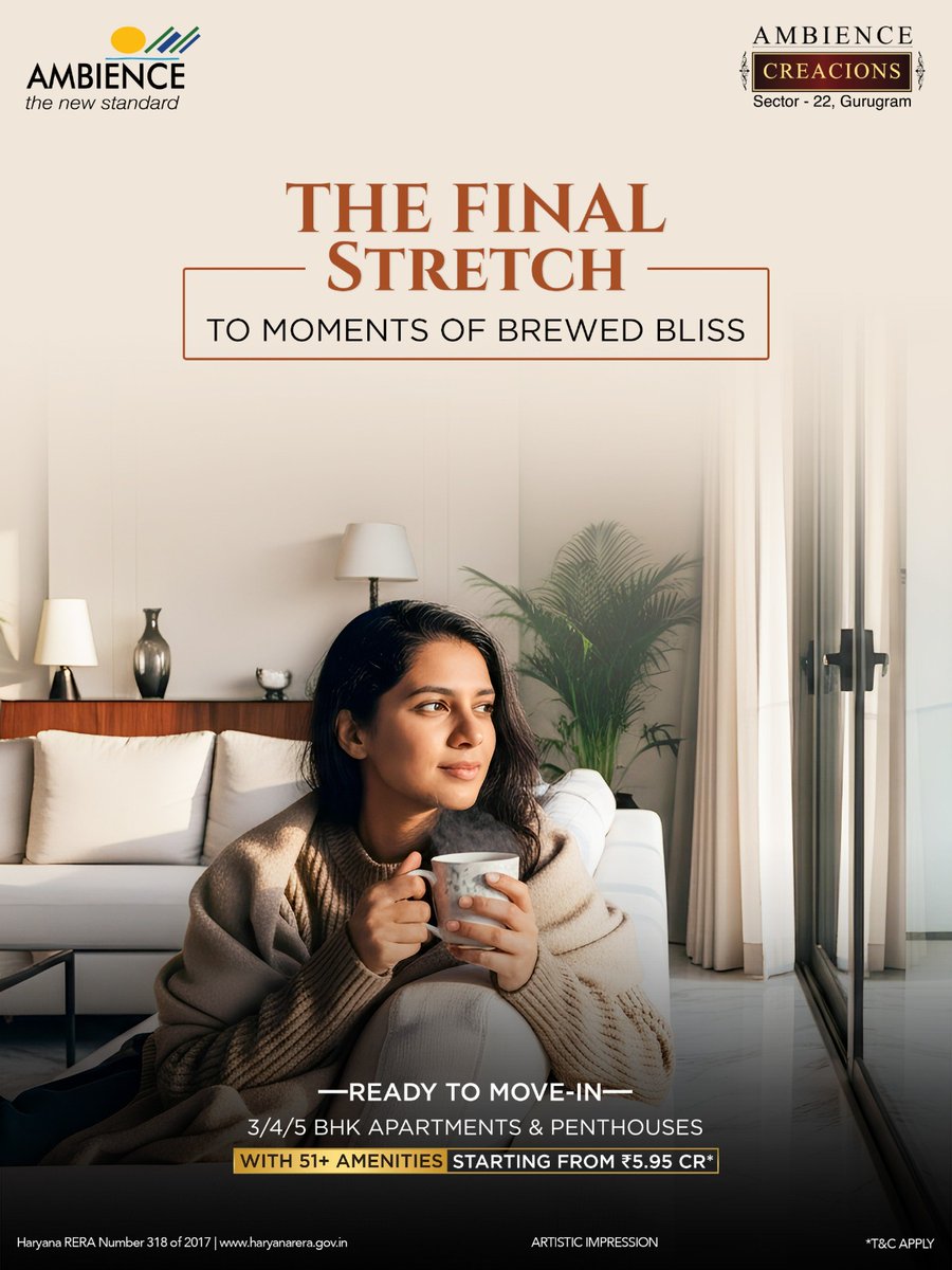 The Final Stretch to pure bliss, where every cup of coffee and every bite brings pure happiness.

Ready to move-in 3/4/5 BHK apartments &amp; penthouses with 51+ amenities, starting from ₹5.95 Cr*.

Visit ambiencecreacions.com or contact +91-9717003006 to know more.