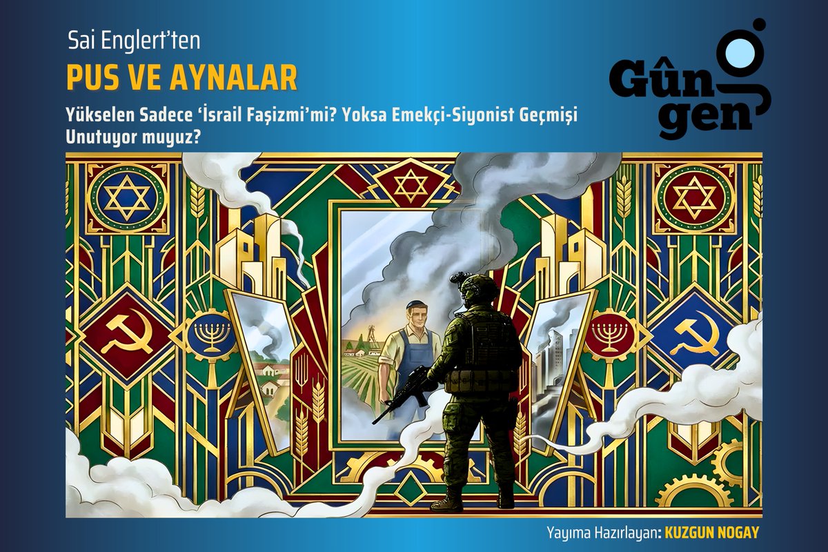 GungenWorld's tweet photo. Pus ve Aynalar: Yükselen Sadece ‘İsrail Faşizmi’mi? Yoksa Emekçi-Siyonist Geçmişi Unutuyor muyuz?

Yılın son makalesi Sai Englert'in kaleminden #Gûngen #ZamansızYazılar'da... 

Yayıma hazırlayan: @KuzgunNogay  

👉https://t.co/sOQhKchyLa