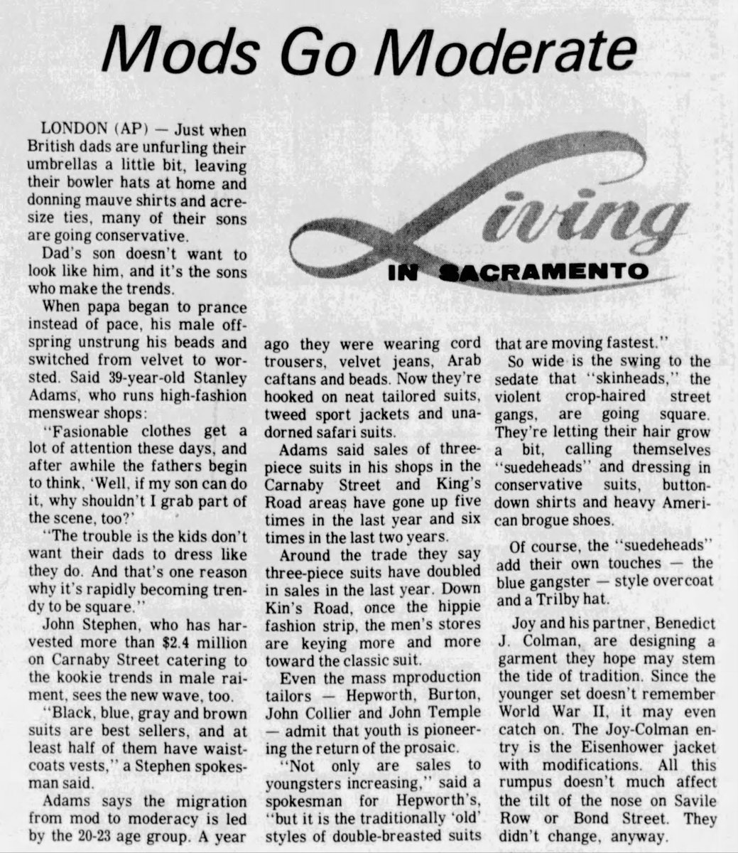 "They're letting their hair grow a bit, calling themselves 'suedeheads' - dressing in conservative suits, button-down shirts - heavy American brogue shoes. Of course suedeheads add their own touches - the blue gangster - style overcoat and Trilby hat."

The Sacramento Union 1970