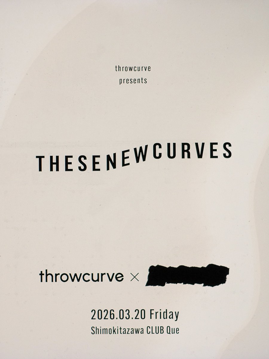 throwcurve's tweet image. 📣本日プレイガイド発売！📣

2026.03.20(金祝) 下北沢CLUB Que

throwcurve presents
THESE NEW CURVES

出演：
throwcurve
+1 Guest

OPEN 17:15 / START 18:00
ADV.¥4000 / DOOR.¥4500
clubque.net/schedule/13504/

・LivePocket livepocket.jp/e/que20260320
・e+ eplus.jp/sf/detail/4456…
・CLUB Que店頭