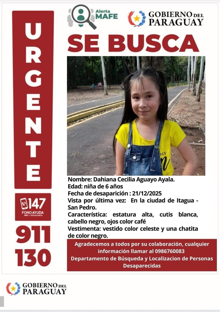 ▶️COMPARTÍ PARA QUE LLEGUE A MÁS GENTE | ​🙏

🛑La Policía pide ayuda para localizar a una niña de 6 años que está desaparecida.

⚠️Se trata de Dahiana Cecilia Aguayo Ayala, quien fue vista por última vez el pasado domingo 21 de diciembre.

Ante cualquier información, favor