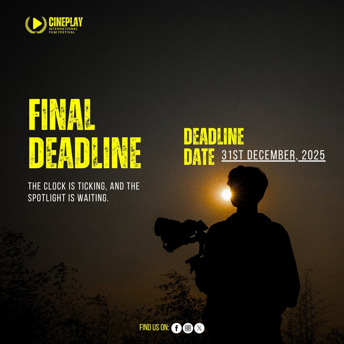 The stage is set, the screen is waiting, and time is almost gone. 
Cineplay’s final deadline is here. Submit now and make your mark.