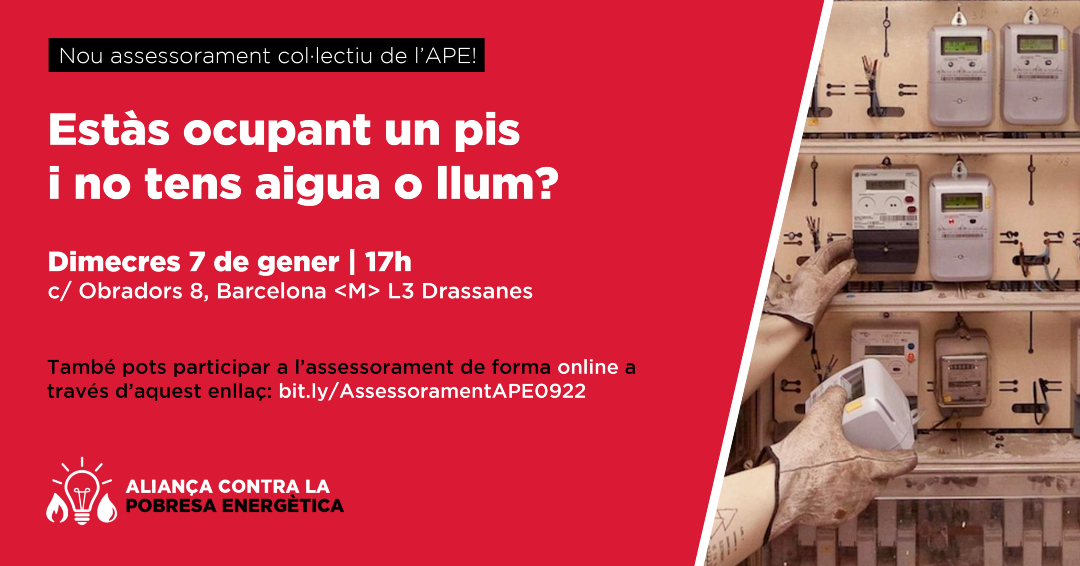 🔴 Estàs ocupant un pis i no tens aigua o llum?

🙋‍♀️ Cada dues setmanes ens trobem al nostre assessorament col·lectiu.

🗓️ 7 de gener
⏰ 17 h
📌 c/ Obradors 8, Barcelona <M> L3 Drassanes

📲 Opció online: bit.ly/AssessoramentA…

#AssessoramentAPE