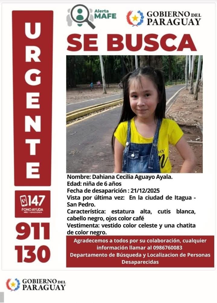 🚨 BUSCAN A NIÑA DE 6 AÑOS DESAPARECIDA EN ITAUGUÁ

🔎Solicitan la colaboración de la ciudadanía para dar con el paradero de Dahiana Cecilia Aguayo Ayala, de 6 años, vista por última vez en Itauguá – San Pedro. 

Al momento de su desaparición vestía un vestido celeste y chatitas