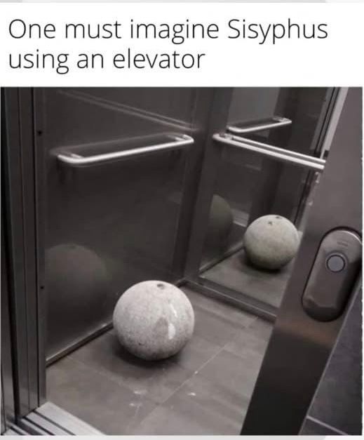PhilosophyMttrs's tweet photo. Sisyphus in the modern day

The punishment?  He *must* speak to others in the elevator https://t.co/E4hNHfSj90