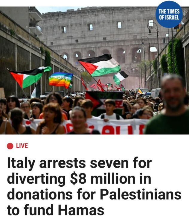 NEW: Italy has arrested seven people for diverting $8 million in European donations to fund Hamas.

Three groups claiming to support Palestinian civilians allegedly operated as fronts to raise money for Hamas.

71% of the donations collected “for humanitarian purposes” reportedly