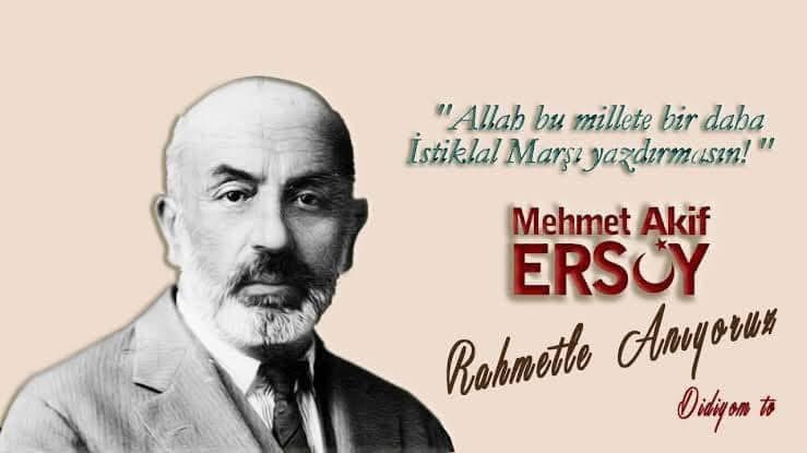 İstiklal Şairimiz ve Millî Mücadelemizin müstesna şahsiyeti Mehmed Âkif Ersoy’u vefatının sene-i devriyesinde rahmet ve minnetle yâd ediyorum. 
Ruhu şâd, mekânı cennet olsun inşallah.