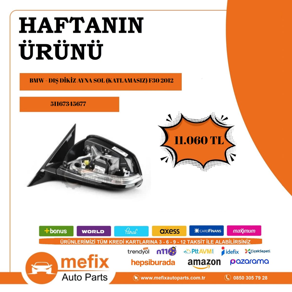 HAFTANIN ÜRÜNÜ

BMW - DIŞ DİKİZ AYNA SOL (KATLAMASIZ) F30 2012
51167345677
11.060 TL