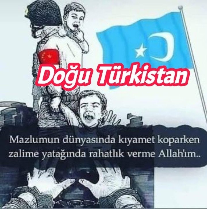 Doğu Türkistan a Sahip Çıkalım.Mazlumlar Rahat Uyumasın.