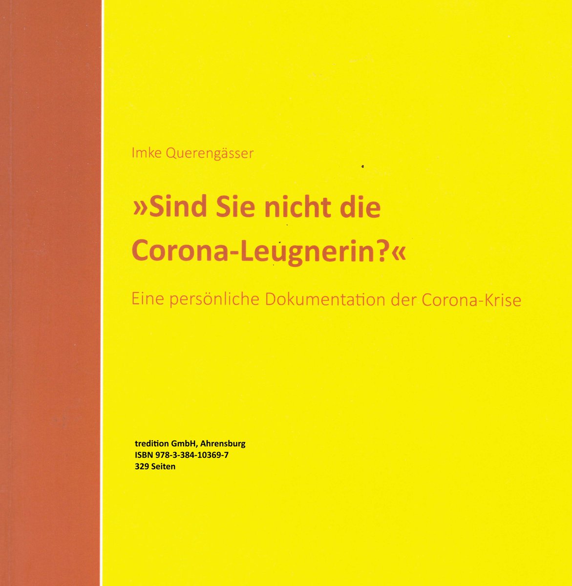 Dr. Imke Querengässer sah im April 2020, dass die Erkältungen schon vor Schulschließungen und Lockdowns sanken, schrieb dies dem Ministerium und erhielt eine infame Antwort. Gemeinsam mit mir stand sie auch auf einem Mordaufruf der Antifa.

Hintergrund: Das Buch besteht aus