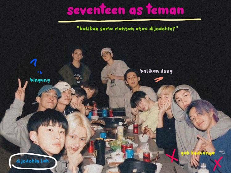 #seventeen as teman

ketika ditanya “balikan sama mantan atau dijodohin?”

svt au
a thread