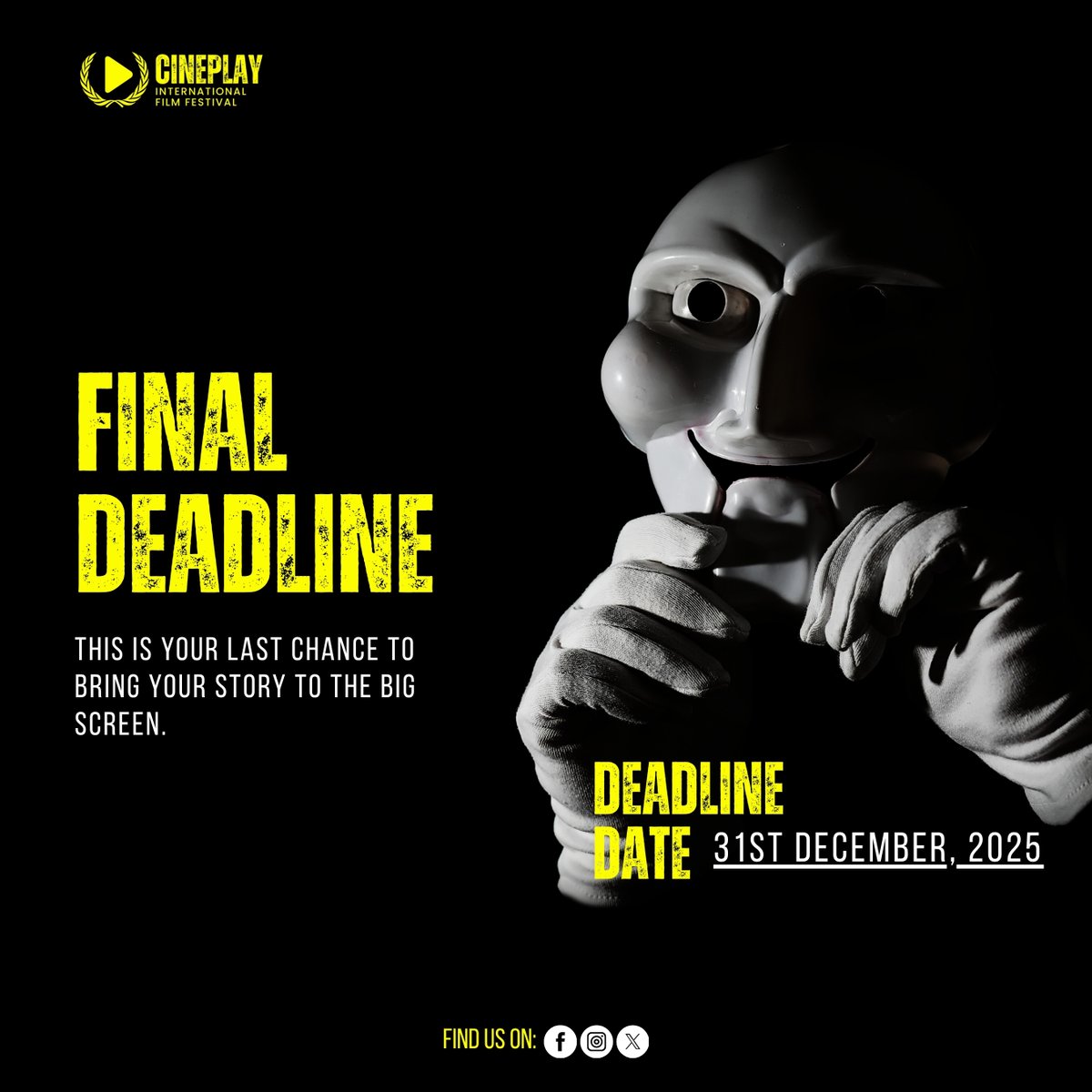 The clock is ticking! 
Cineplay Final Deadline is approaching fast.
Submit now. Last few days to claim your spot on screen.