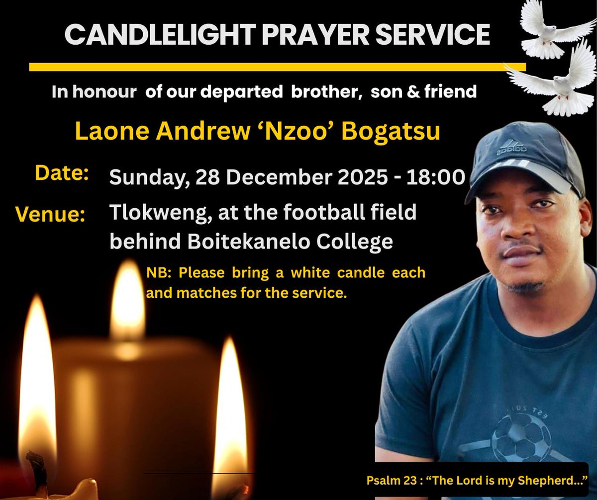 If you around, join us tomorrow for candle light service behind Boitekanelo College. This is where my brother took his last breath💔💔💔
Bring a WHITE candle❤️

Danko