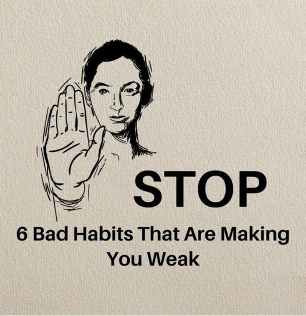 6 Habits That Make You Mentally Weak:

- Thread -