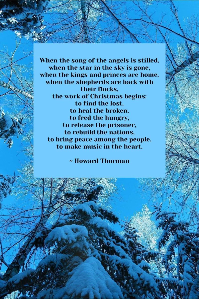 Words of an anthem shared at our recent Christmas Cantata 

~The Work of Christmas begins~