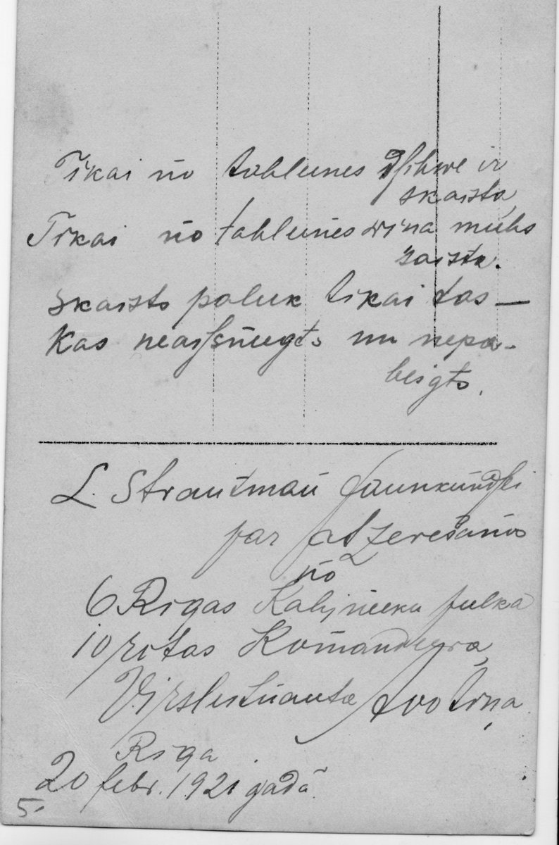 Mēs visi stāvam uz viņu pleciem.

„Tikai no tālienes dzīve ir skaista,
Tikai no tālienes viņa mūs saista.
Skaists paliek tikai tas –
Kas neaizsniegts un nepabeigts.
L. Strautman jaunkundzei par atcerēšanos...”
AVOTIŅŠ Fricis Oto dēls – latviešu strēlnieku rezerves pulka