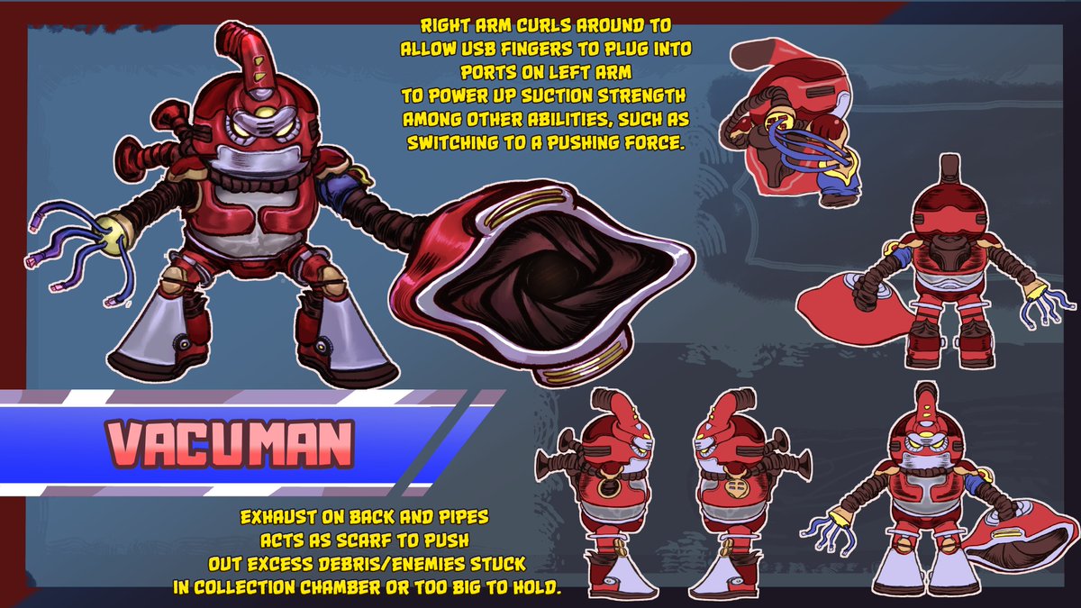 Entry Category: Robot Master Design
Pen Name: BahamutAXIOM

Name: VACUMAN

Made for handling debris too dangerous, difficult to see, reach or handle for humanity in everyday life. Especially if they're pesky, blue and ruin plans all the time.

#MegaManDO #DesignARobotMaster