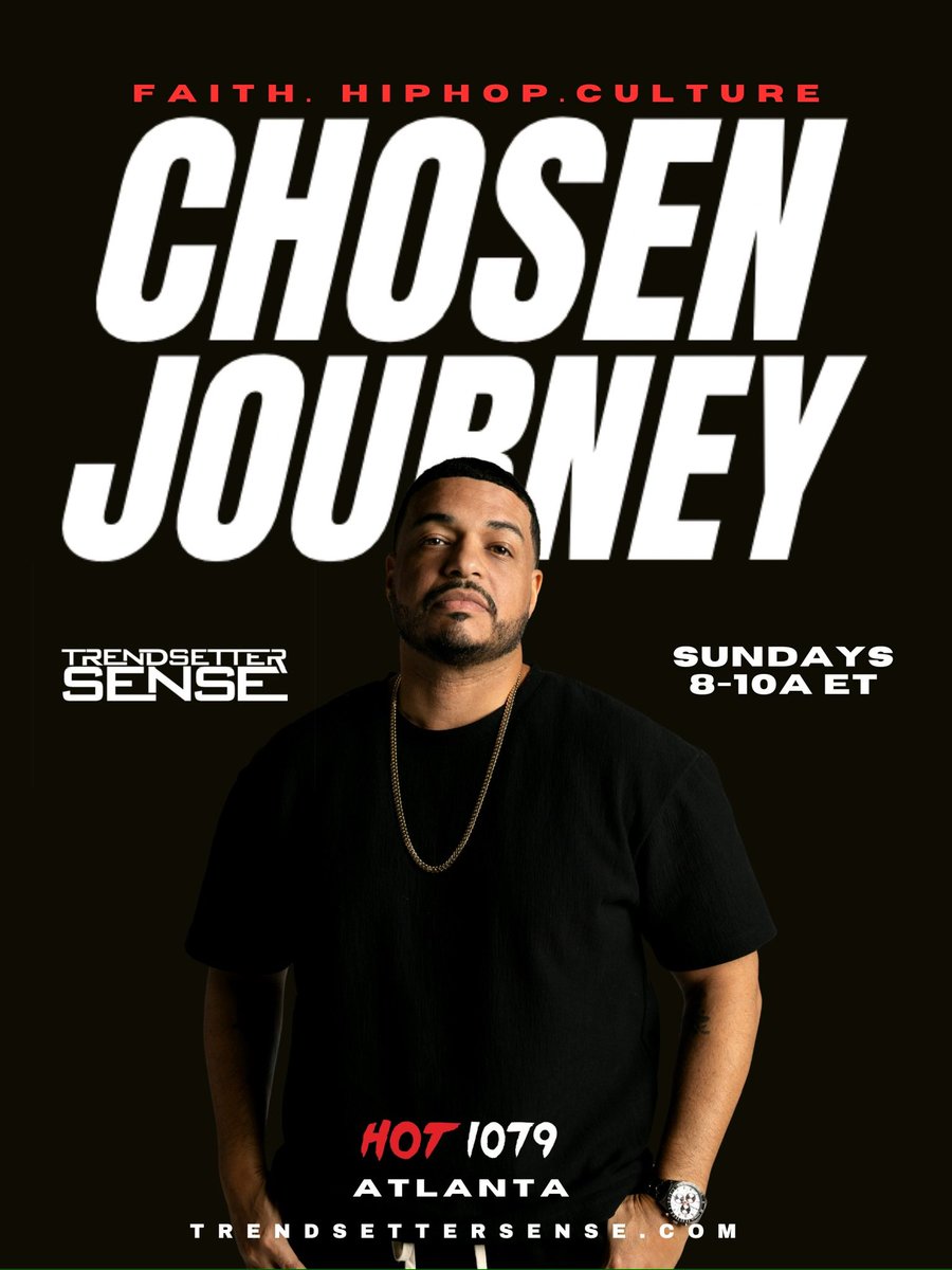 DJSENSE's tweet image. HOW TO LISTEN TO
CHOSEN JOURNEY SUNDAYS? 

@hot1079atl 8-10a ET
Hotspotatl.com

@hiphopnation 10-12p ET
Siriusxm.com

TRENDSETTERSENSE.COM

#chosenjourney #chh #hot1079atl #siriusxm #hiphopnation