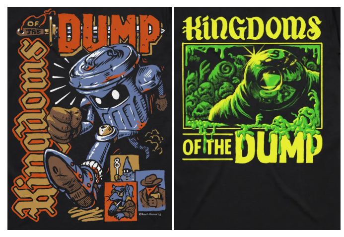 Kingdoms of the Dump online store is now up!  
dumpmerch.com 

Featuring two new T-shirt designs from our concept artist D. Jeffrey  

Help support future Roach Games projects by getting some Dump-Quality swag.