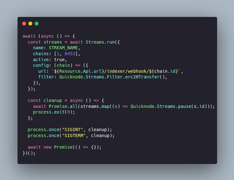 and2wt3n's tweet photo. I made a light wrapper around Quicknode's Stream API to make it easier to work with. Here's a < 20 LOC script that makes it configurable as code.

- Changes to config are immediately deployed on save
- Auto pause stream on SIGINT/SIGTERM https://t.co/Uzo5o9gyoy