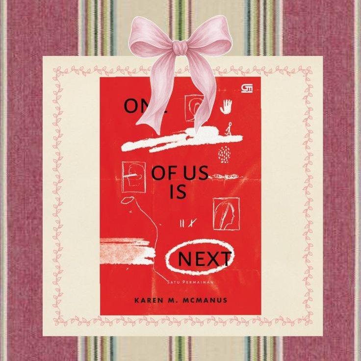 leyaliyuw's tweet image. ౨ৎˊ˗ iPusnas — One of Us is Next; Karen M. McManus ᘒ
