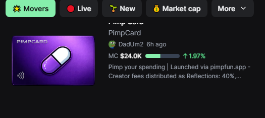 PimpCardFi's tweet image. We are now populating on @Pumpfun movers tab. @PimpFunApp will be the future of token launches. $PimpCard Trending on Dex soon.
