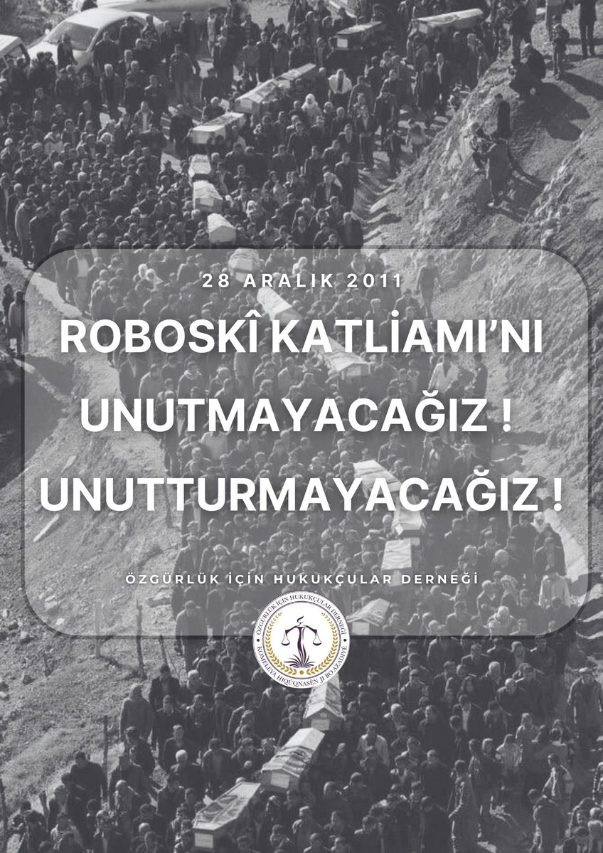 ROBOSKÎ KATLİAMI’NI UNUTMAYACAĞIZ! UNUTTURMAYACAĞIZ!

Roboskî Katliamı’nın üzerinden tam 14 yıl geçti. 28 Aralık 2011 tarihinde saat 21:39 ile 22:24 sularında Hava Kuvvetleri Komutanlığına bağlı savaş uçakları tarafından Irak sınırından Türkiye’ye geçmekte olan sivillerin üzerine