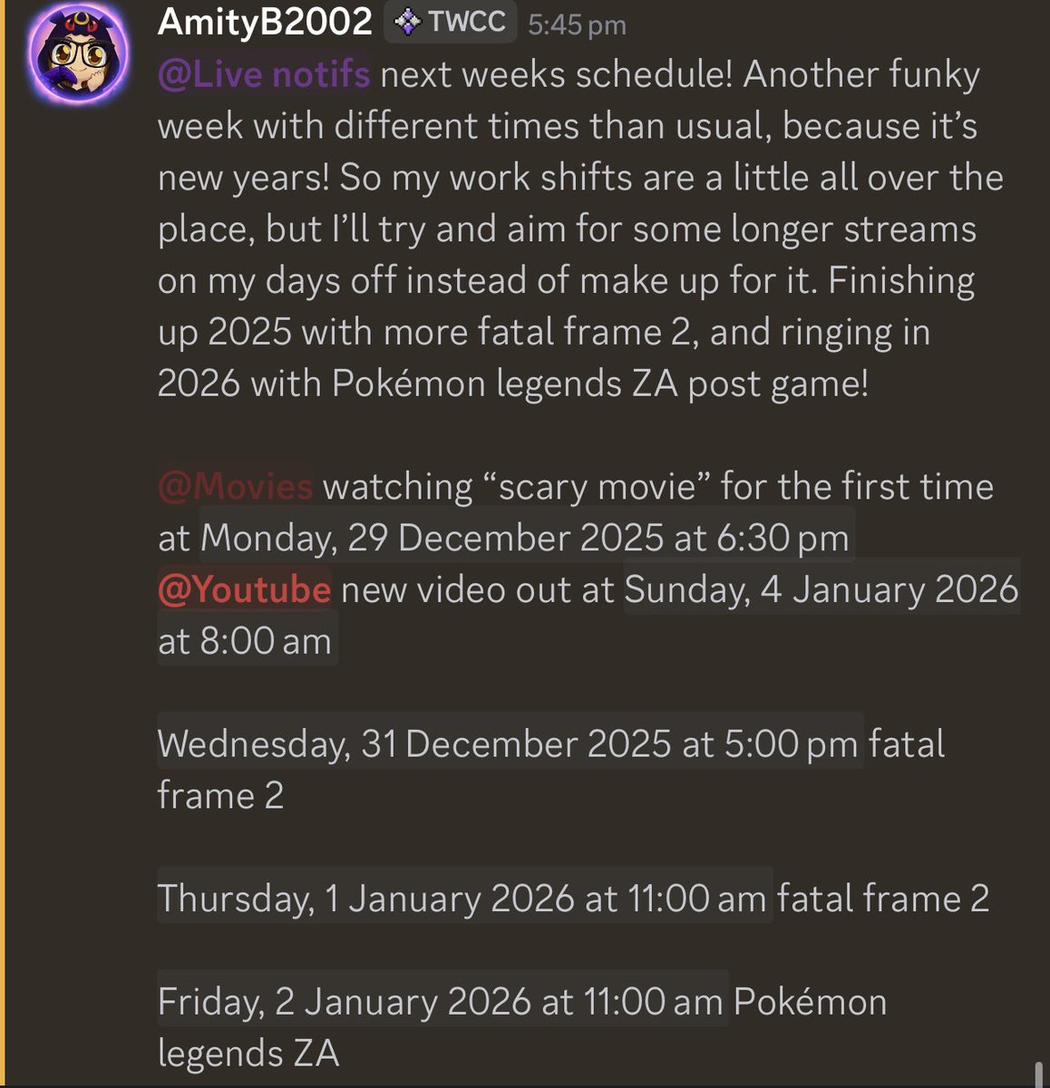 Next weeks stream schedule! Funky work schedule this week means weird stream times, so imma try and aim for slightly longer ones this week. Finishing up 2025 with fatal frame 2 and starting 2026 with pokemon legends za post game! Times in aest