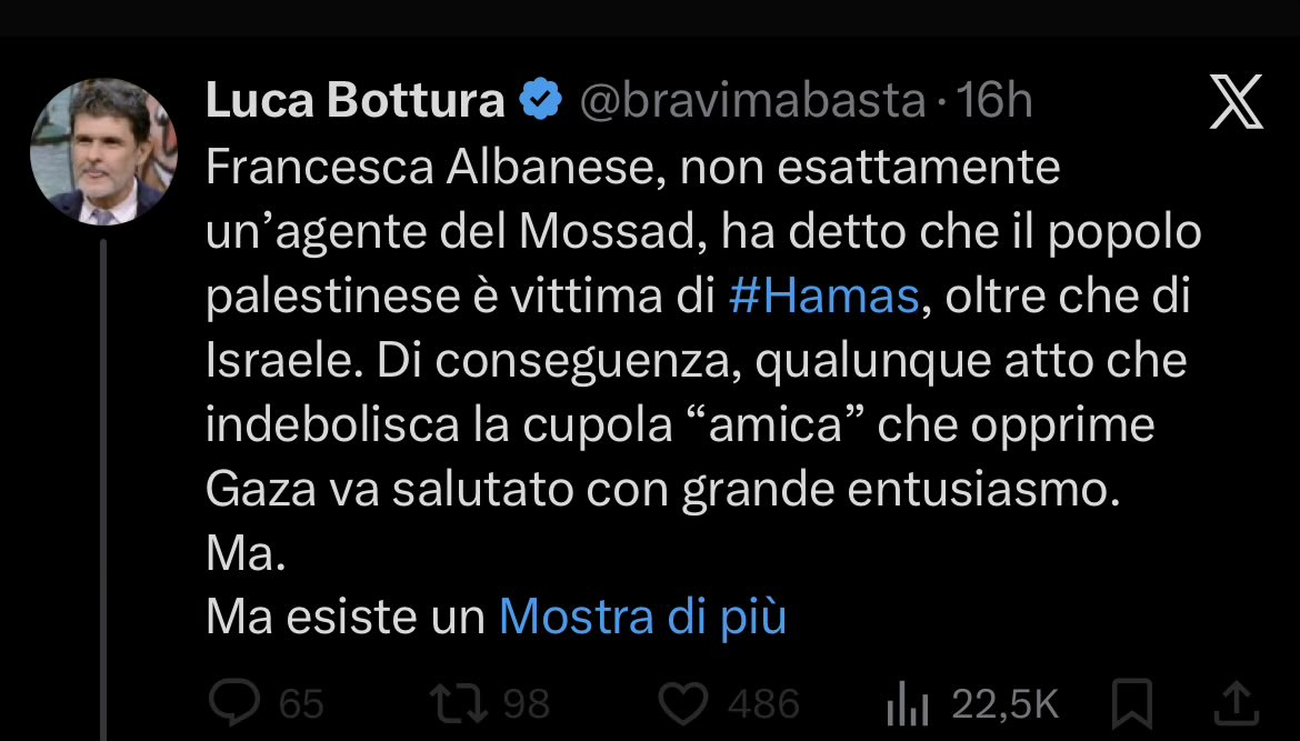 Sequela infinita di puttanate inconcludenti, preceduta da una premessa falsa.

La Albanese ha definito Hamas partito politico votato dai palestinesi e che ha contribuito a costruire scuole e benesserre.

Aspettiamo solo di vederla dietro le sbarre.