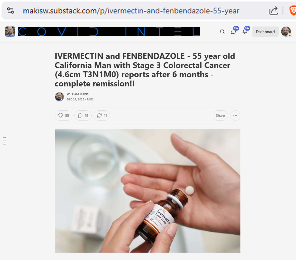 MakisMedicine's tweet image. NEW ARTICLE: IVERMECTIN and FENBENDAZOLE - 55 year old California Man with Stage 3 Colorectal Cancer (4.6cm T3N1M0) reports after 6 months - complete remission!!

Story:
55 year old California Man with Stage 3 Colorectal Cancer (4.6cm, T3N1M0)

In early May 2025 he started:…