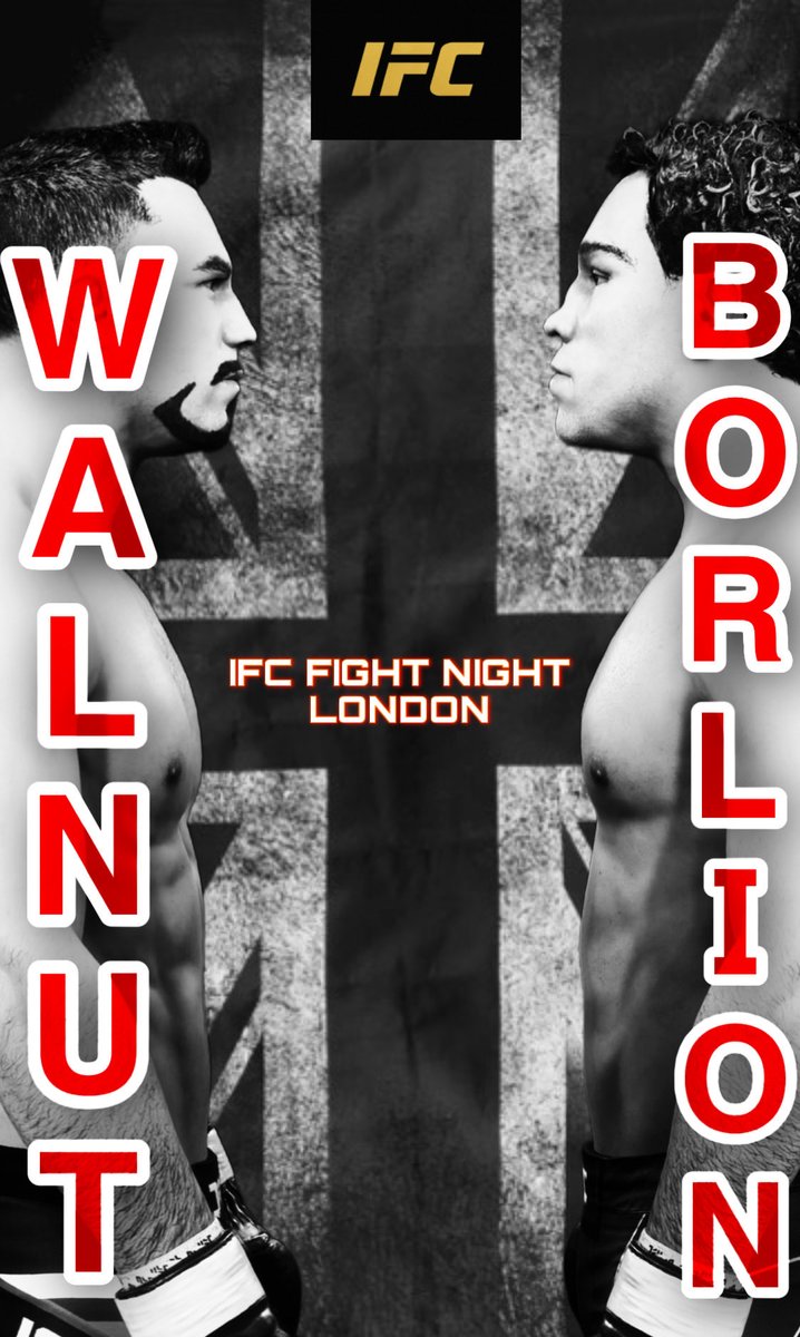 IFC FIGHT NIGHT 5: LONDON

OFFICAL POSTER

<a href="/WalnutMMA/">Walnut</a> vs <a href="/TMEonTOP155/">TerranceMckinneyEnthusiast</a>
