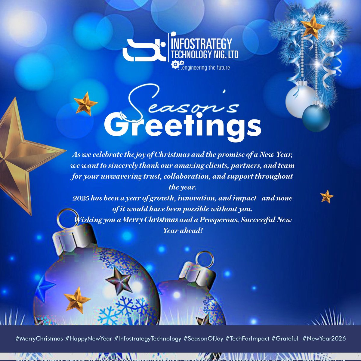 🎄✨ Season’s Greetings from Infostrategy Technology Limited! ✨🎄

We want to sincerely thank our amazing clients, partners, and team for your unwavering trust, collaboration, and support throughout the year.

 #InfostrategyTechnology #TechForImpact #Grateful #NewYear2026
