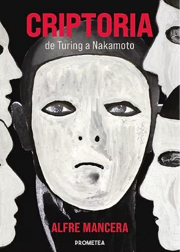 📖"Criptoria, de Turing a Nakamoto"

No suelo hacer recomendaciones de lecturas, pero este libro del que ya hablé hace un tiempo me parece algo "obligatorio" y ahora que estoy aprovechando para releerlo, quiero recomendároslo nuevamente.

Si estás aquí y te gusta la lectura, la