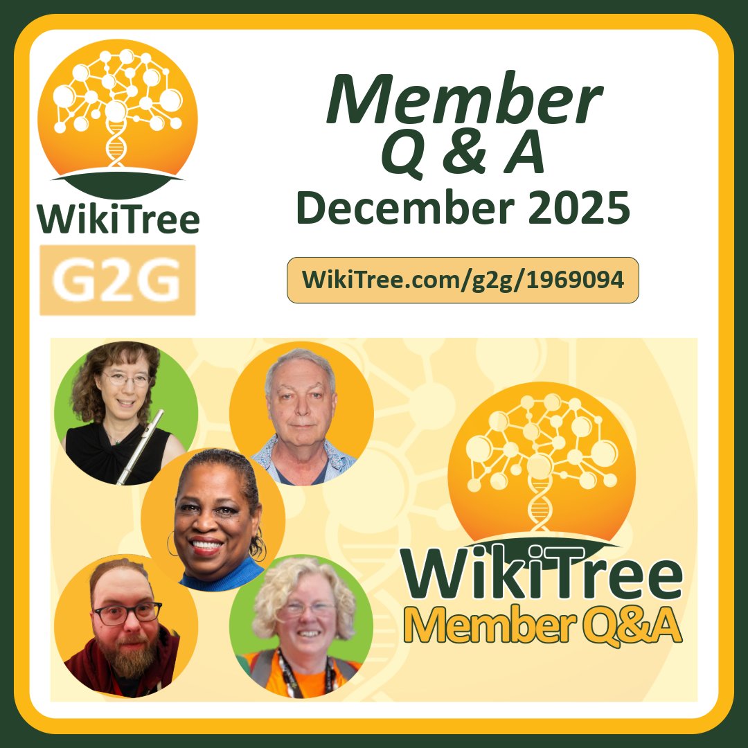 🌳 WikiTree Member Q&amp;A Session: 28 December 2025
Join us for our monthly WikiTree Member Q&amp;A session today at 11am EST

Navigating the website
Creating and maintaining profiles
Growing your family branches

Details: wikitree.com/g2g/1969094

#CollaborativeGenealogy