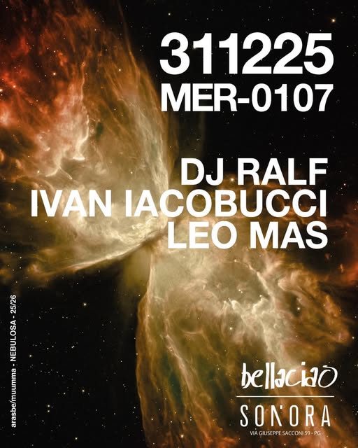 ☆ #bellaciao 2025/2026 ☆
mercoledì 31 dicembre 2025 dalle 23:00 alle 05:00
Sonora Club - Perugia

☆ <a href="/DjRalf__/">DjRalf__</a>
☆ Ivan Iacobucci
☆ Leo Mas

Tickets
20€ alla cassa
Tavolo: 30€ pista / 40€ Privé

bellaciao.club
djralf.com