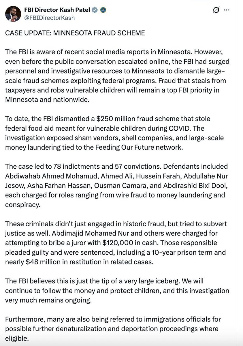 MarioNawfal's tweet image. 🇺🇸 FBI DIRECTOR PATEL ON MINNESOTA FRAUD CASE: $250M STOLEN FROM CHILDREN, MORE COMING

Kash patel say one of the largest fraud schemes in recent U.S. history exploited programs meant to feed vulnerable children during COVID.

The case has already exposed shell companies, sham…