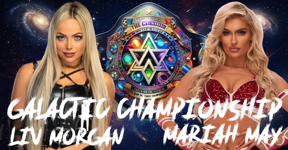 Galactic Championship 
(C) Liv Morgan [6-2-0] (<a href="/WWEDiamonds/">𝙗𝙧𝙖𝙣𝙙𝙮</a>)
VS
Mariah May [3-4-0] (<a href="/JulieMay1013/">Julie</a>)