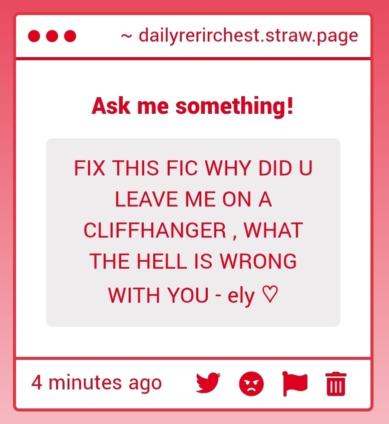 - ooh i see, if you sent art then it will take some time until i can see it
- LMAOOO, sorry but i think you'll be left on that cliffhanger 🥀

dailyrerirchest.straw.page