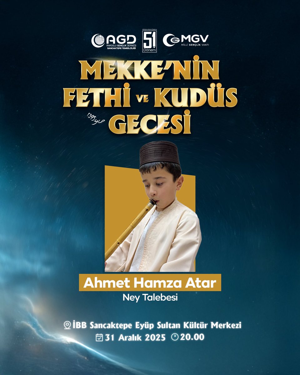 📌Mekke'nin Fethi'nin 1395. yıl dönümünde;

📍Ahmet Hamza Atar ( Ney Talebesi / Kaşif Grubu Öğrencisi )

🕋 🇵🇸 Mekke'nin Fethi ve Kudüs Gecesi

📆31 Aralık 2025 Çarşamba 20.00

📍İBB Sancaktepe Eyüp Sultan Kültür Merkezi 

📢 Tüm halkımız davetlidir.