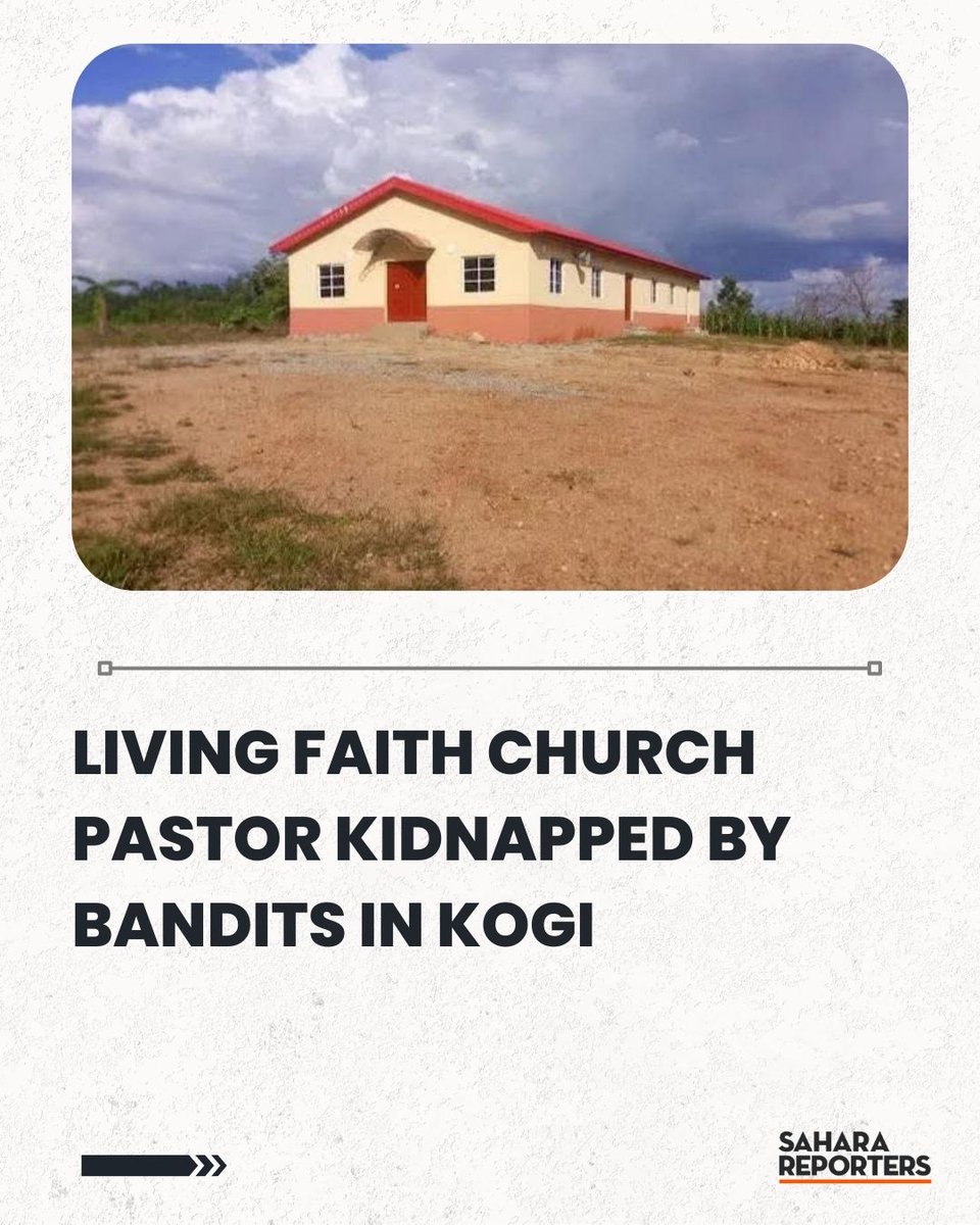 SaharaReporters's tweet image. BREAKING: Living Faith Church Pastor Kidnapped By Bandits In Kogi | Sahara Reporters bit.ly/498p5Bq