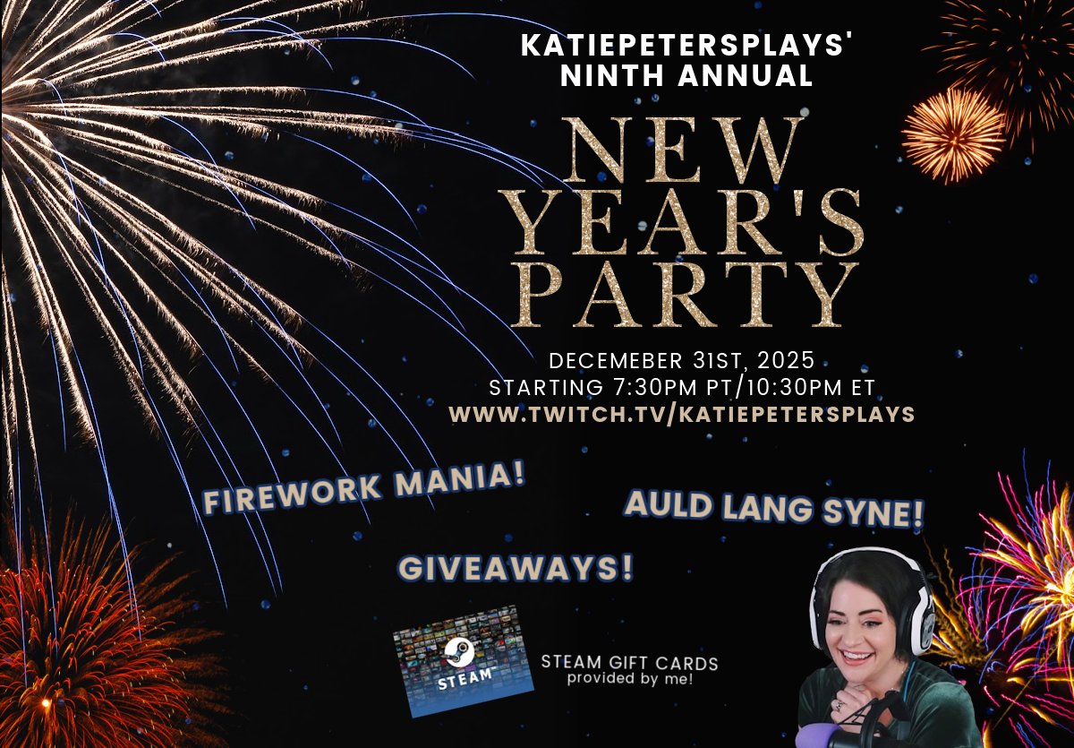 You're invited to our 
NINTH ANNUAL NEW YEARS EVE PARTY 🥂 

WHEN: December 31st @ 7:30pm PT/10:30pm ET 
WHERE: katiepetersplays.tv

We will have Firework Mania, giveaways, and more! 

Join us in ringing in the New Year! 🎉