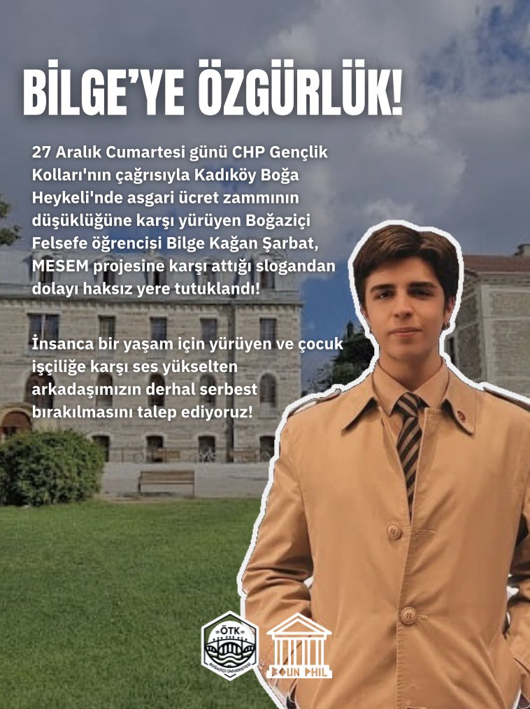 27 Aralık günü asgari ücret zammının düşüklüğüne karşı yürüyen Boğaziçi Felsefe öğrencisi Bilge Kağan Şarbat, MESEM projesine karşı attığı slogandan dolayı haksız yere tutuklandı!

İnsanca bir yaşam için yürüyen arkadaşımız derhal serbest bırakılsın!