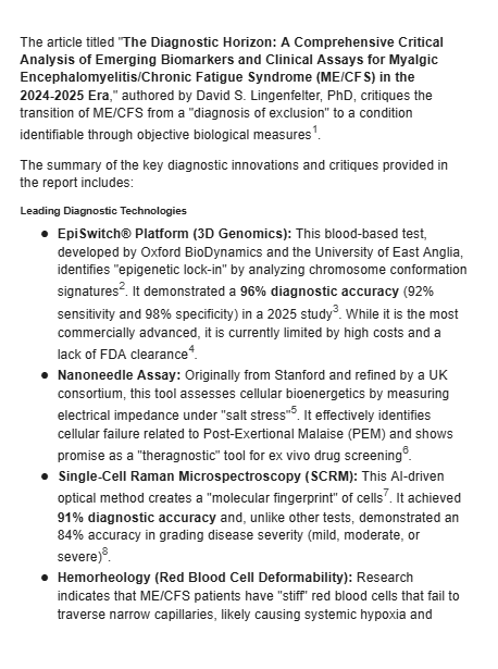 dlingenfelter's tweet image. ME/CFS is now an objectively identifiable disease, moving past the "psychosomatic" era.

Several new diagnostic technologies, including EpiSwitch and Nanoneedle, show high accuracy (90-96%), with AI being key to their success and commercialization.
drive.google.com/file/d/1DEDBSh…