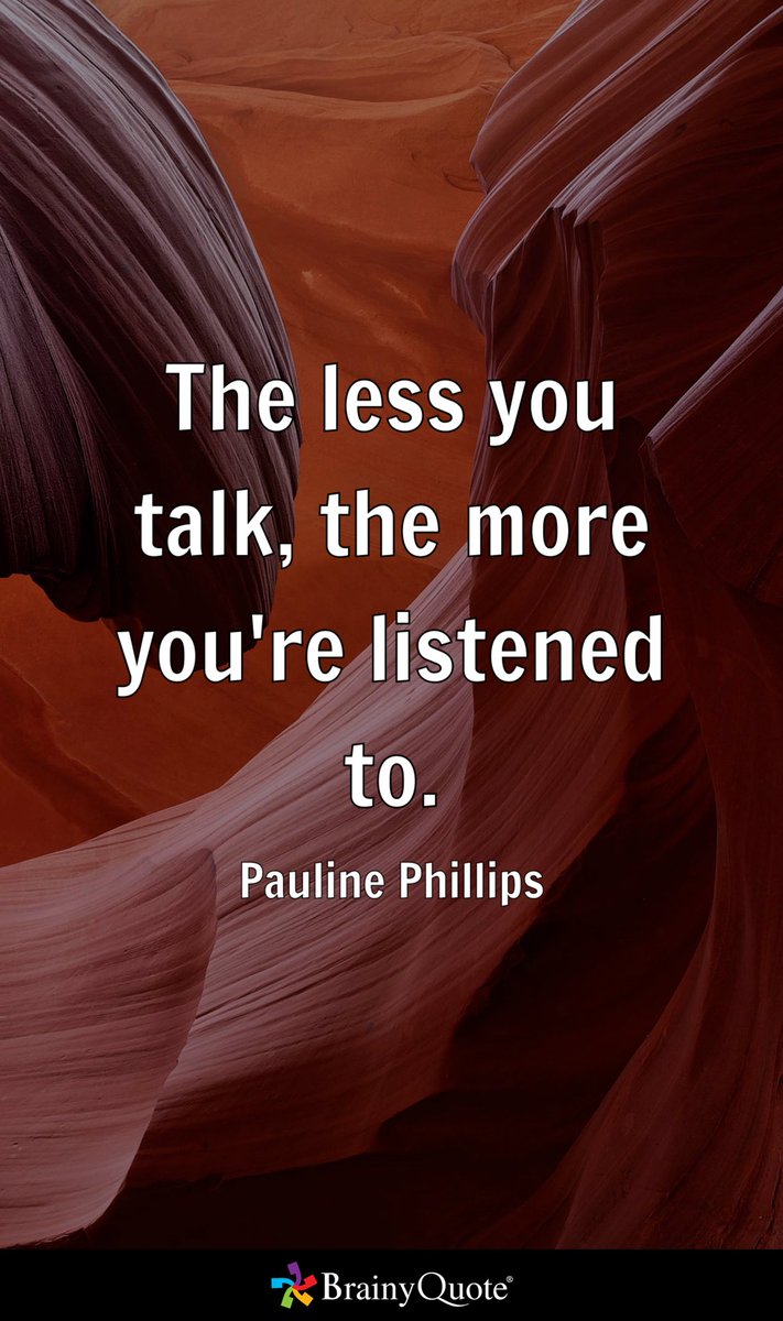 Umattr's tweet image. The less you talk, the more you're listened to.
- Pauline Phillips brainyquote.com/s/a_1fdf8
