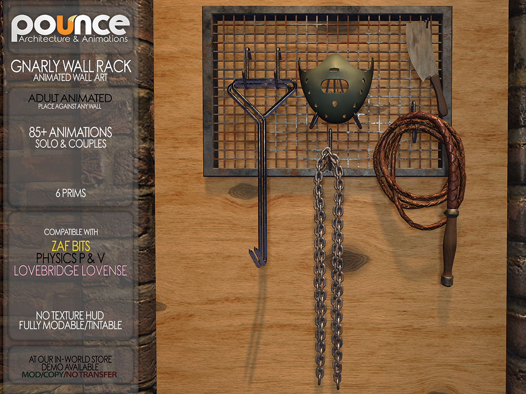 NEW RELEASE - EXCLUSIVE TO KINKY EVENT
OPEN NOW
maps.secondlife.com/secondlife/Lib…

Gnarly BDSM Rack, ADULT Animated Wall Decor

Demo available at the main store
maps.secondlife.com/secondlife/Pou…

Goes well with the Gnarly Rig, bench, saddle, cross and the Dungeon Skybox